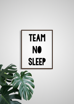 'team no sleep' a4 print