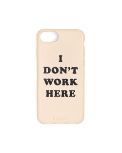 'i don't work here' phone case